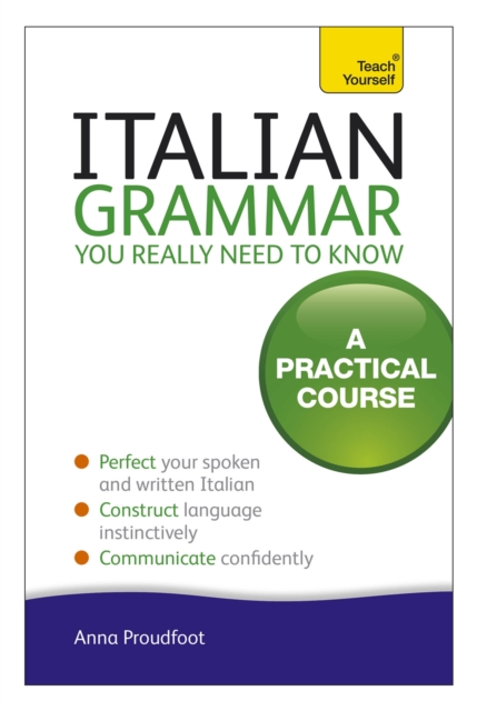 Italian Grammar You Really Need To Know : A Practical Course, Paperback / softback Book