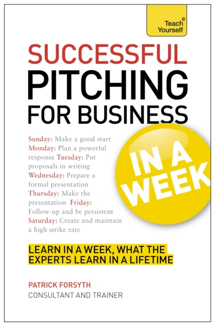 Successful Pitching For Business In A Week: Teach Yourself, EPUB eBook