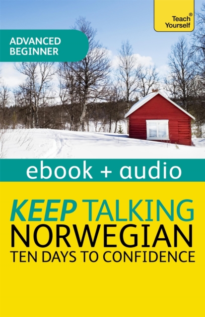 Keep Talking Norwegian Audio Course - Ten Days to Confidence : Enhanced Edition, EPUB eBook