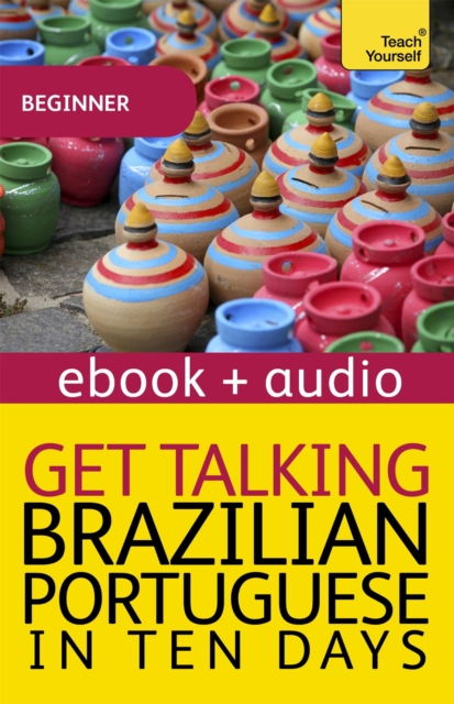 Get Talking Brazilian Portuguese in Ten Days Beginner Audio Course : Audio eBook, EPUB eBook