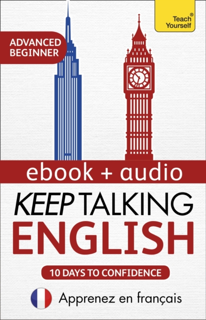 Keep Talking English Audio Course - Ten Days to Confidence : Learn in French, EPUB eBook