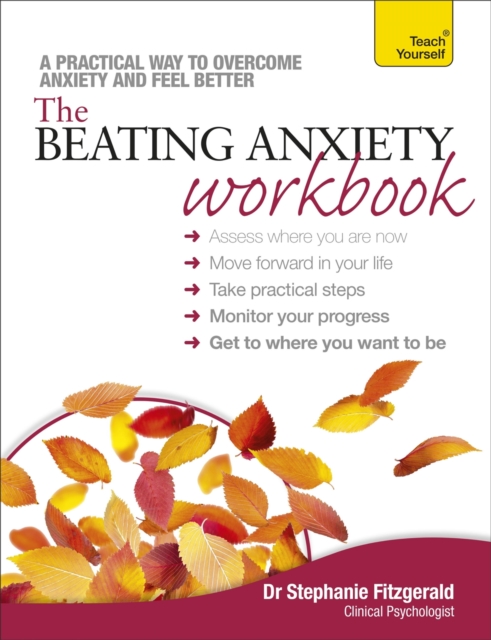 The Beating Anxiety Workbook: Teach Yourself, EPUB eBook
