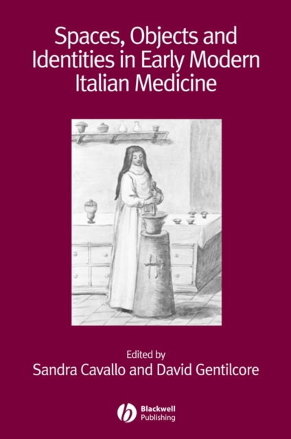Spaces, Objects and Identities in Early Modern Italian Medicine, PDF eBook