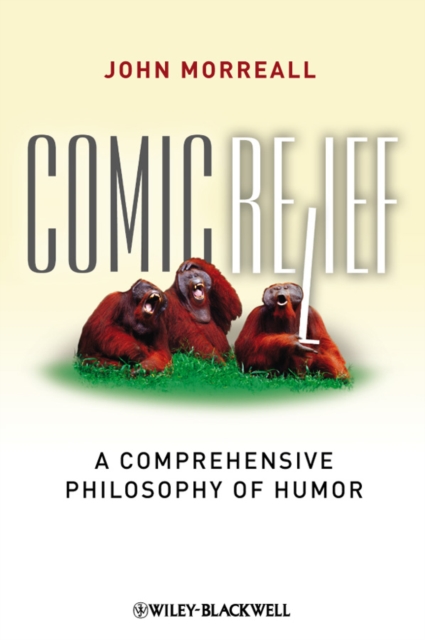 Comic Relief : A Comprehensive Philosophy of Humor, PDF eBook