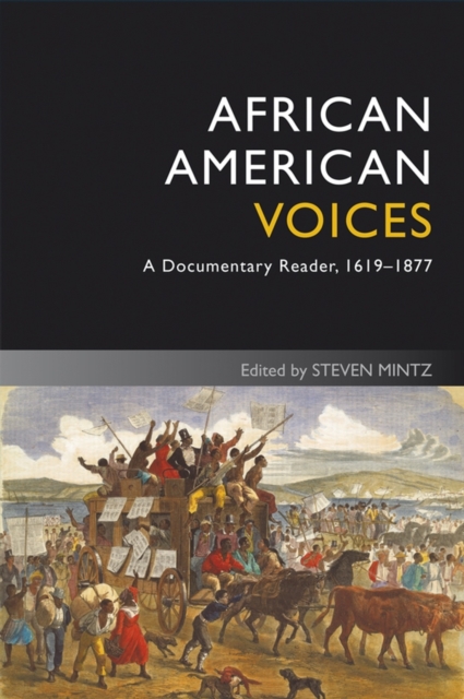 African American Voices : A Documentary Reader, 1619-1877, PDF eBook