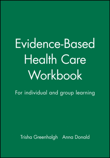 Evidence-Based Health Care Workbook : For individual and group learning, PDF eBook