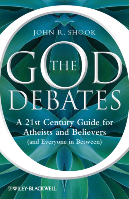 The God Debates : A 21st Century Guide for Atheists and Believers (and Everyone in Between), PDF eBook