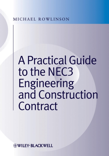 A Practical Guide to the NEC3 Engineering and Construction Contract, EPUB eBook