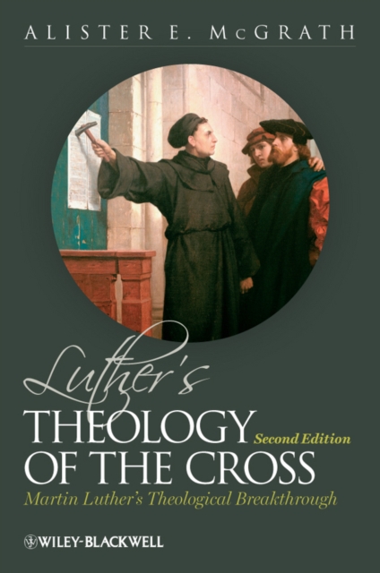 Luther's Theology of the Cross : Martin Luther's Theological Breakthrough, PDF eBook