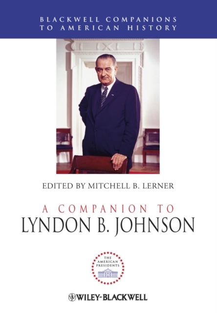 A Companion to Lyndon B. Johnson, PDF eBook