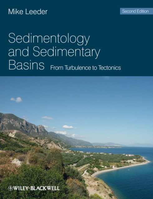 Sedimentology and Sedimentary Basins : From Turbulence to Tectonics, EPUB eBook