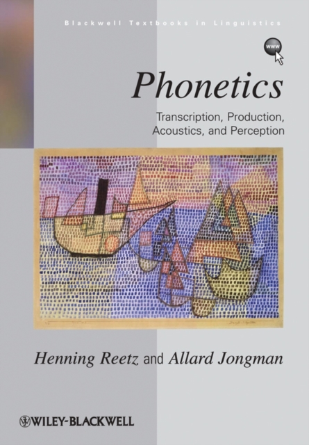 Phonetics : Transcription, Production, Acoustics, and Perception, EPUB eBook
