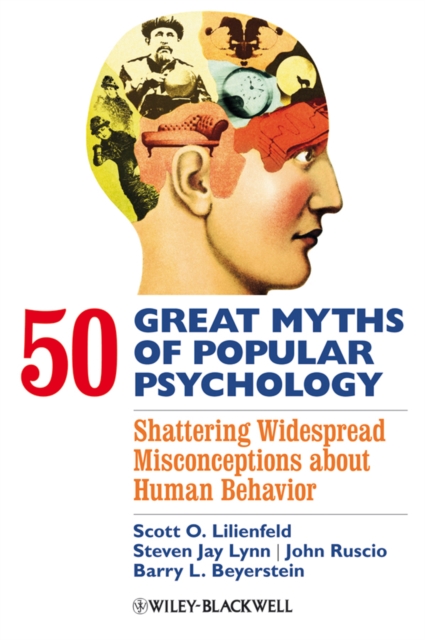 50 Great Myths of Popular Psychology : Shattering Widespread Misconceptions about Human Behavior, EPUB eBook