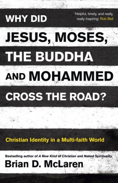 Why Did Jesus, Moses, the Buddha and Mohammed Cross the Road? : Christian Identity in a Multi-faith World, EPUB eBook