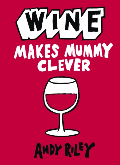 Wine Makes Mummy Clever, Hardback Book