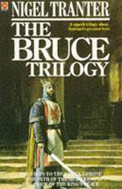 The Bruce Trilogy : The thrilling story of Scotland's great hero, Robert the Bruce, EPUB eBook