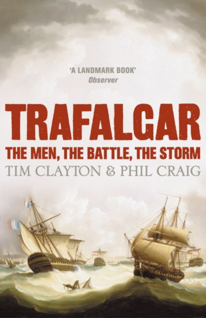 Trafalgar : The men, the battle, the storm, EPUB eBook