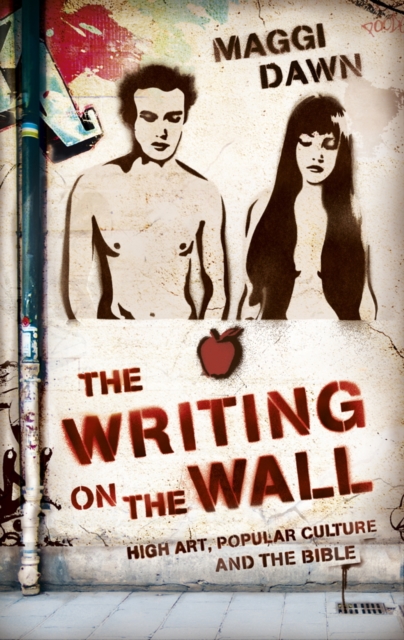 The Writing on the Wall : High Art, Popular Culture and the Bible, EPUB eBook