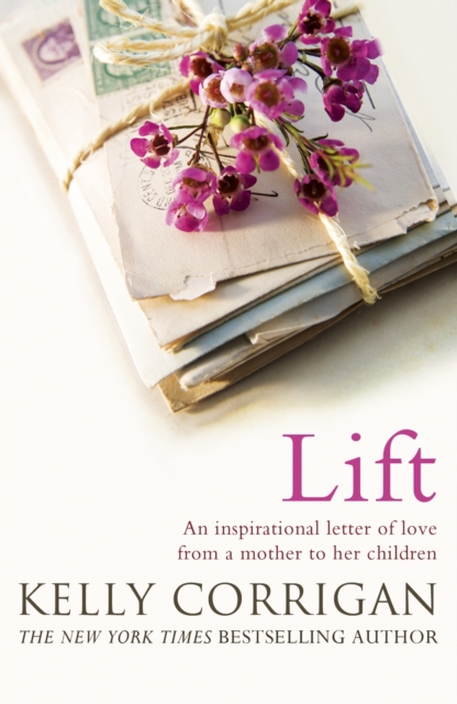 Lift : An inspirational letter of love from a mother to her children, EPUB eBook