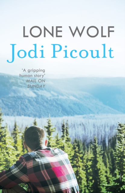 Lone Wolf : the unputdownable story of one family's impossible decision by the number one bestselling author of A Spark of Light, EPUB eBook
