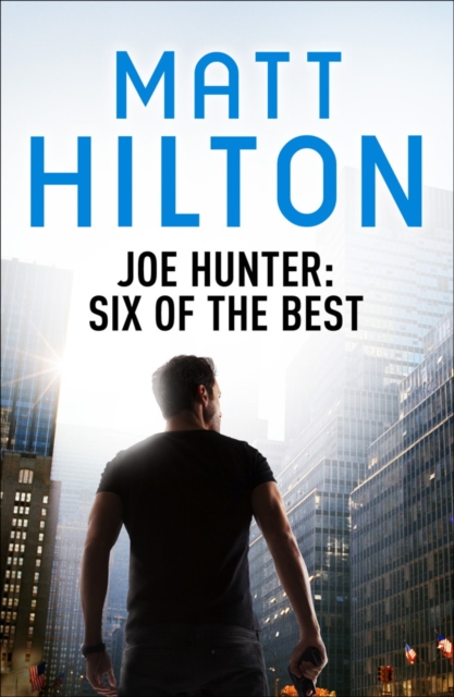 Joe Hunter:  Six of the Best - Ebook : A Joe Hunter Short Story Collection, EPUB eBook