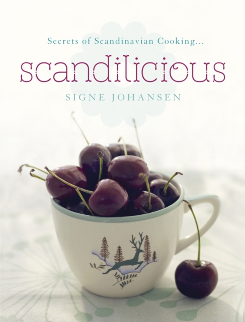 Secrets of Scandinavian Cooking . . . Scandilicious, EPUB eBook
