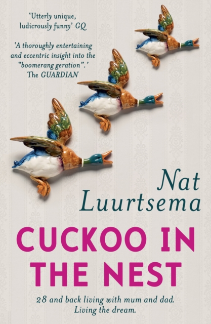 Cuckoo in the Nest : 28 and back home with mum and dad. Living the dream..., EPUB eBook