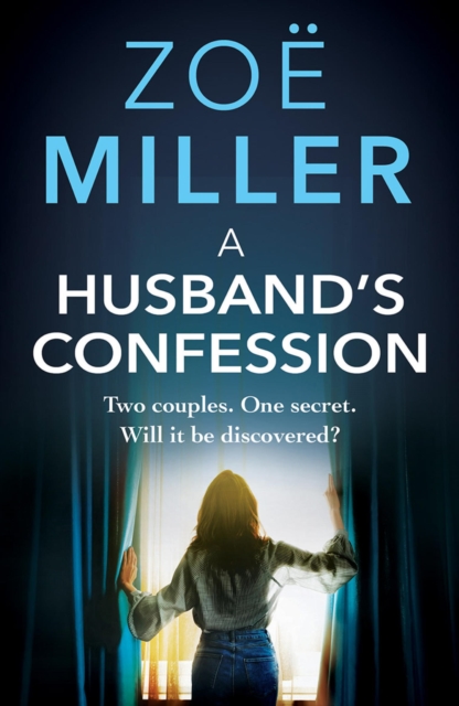 A Husband's Confession : An emotional page-turner about complicated relationships and life-changing secrets, EPUB eBook