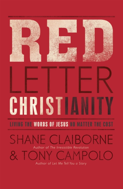 Red Letter Christianity : Living the Words of Jesus No Matter the Cost, Paperback / softback Book