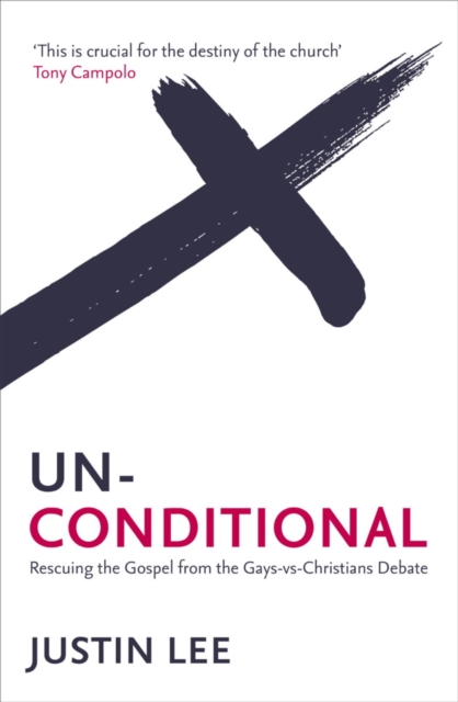 Unconditional : Rescuing the Gospel from the Gays-vs-Christians Debate, EPUB eBook