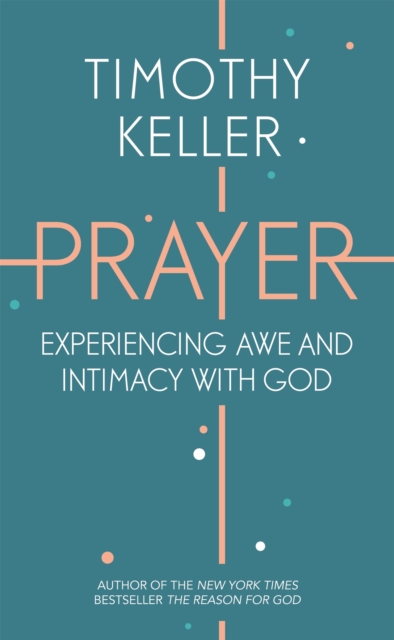 Prayer : Experiencing Awe and Intimacy with God, Paperback / softback Book