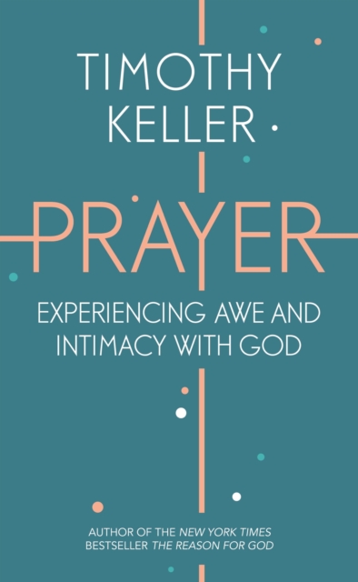 Prayer : Experiencing Awe and Intimacy with God, EPUB eBook