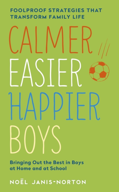 Calmer, Easier, Happier Boys : The revolutionary programme that transforms family life, EPUB eBook