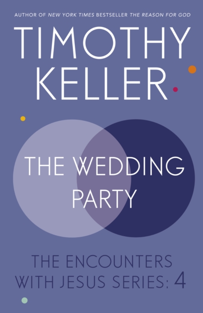 The Wedding Party : The Encounters With Jesus Series: 4, EPUB eBook