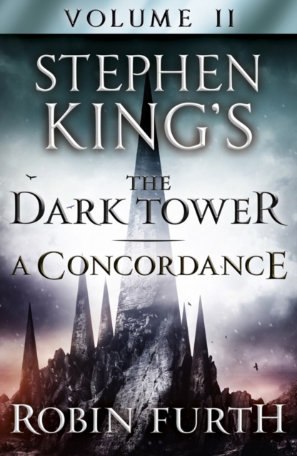 Stephen King's The Dark Tower: A Concordance, Volume Two, EPUB eBook
