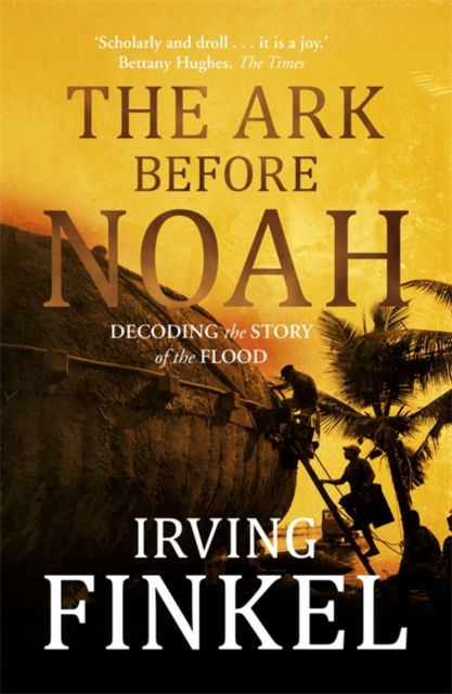The Ark Before Noah: Decoding the Story of the Flood, Paperback / softback Book