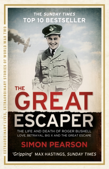 The Great Escaper : The Life and Death of Roger Bushell, EPUB eBook