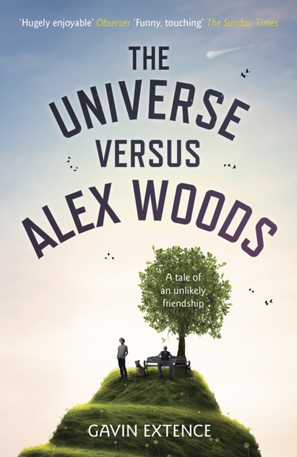 The Universe versus Alex Woods : An UNFORGETTABLE story of an unexpected friendship, an unlikely hero and an improbable journey, EPUB eBook