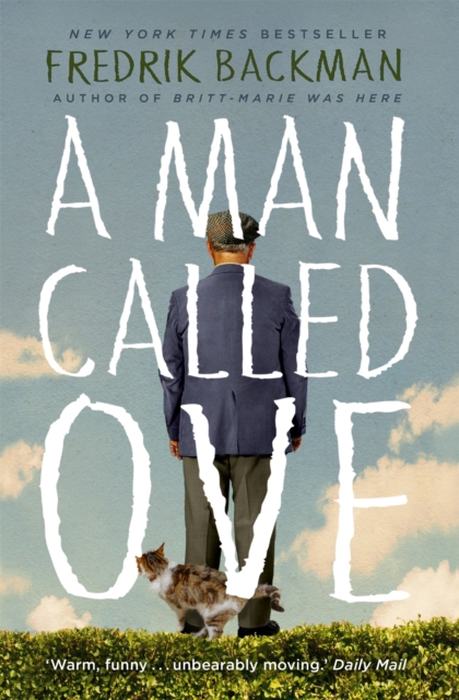 A Man Called Ove : The life-affirming bestseller that will brighten your day, Paperback / softback Book