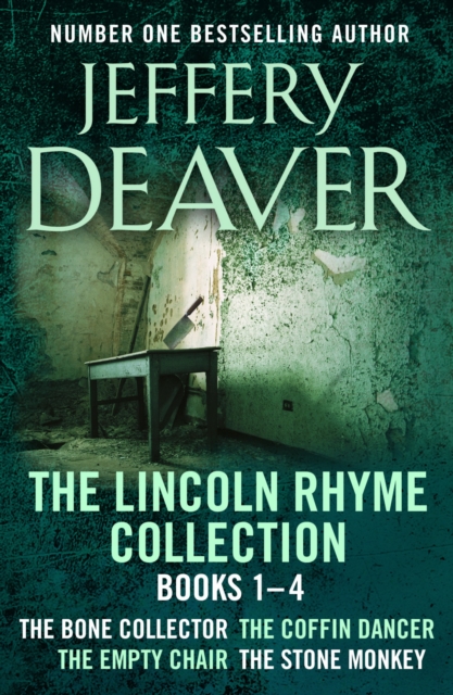 The Lincoln Rhyme Collection 1-4 : The Bone Collector, The Coffin Dancer, The Empty Chair, The Stone Monkey, EPUB eBook