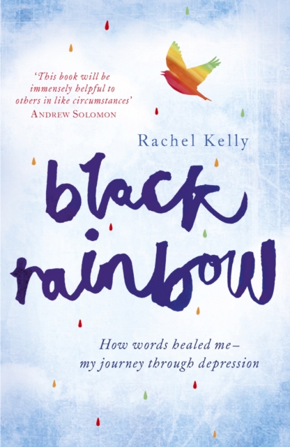 Black Rainbow : How words healed me: my journey through depression, EPUB eBook