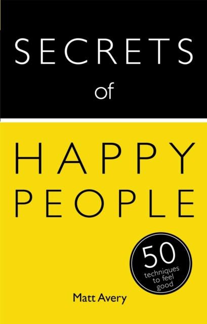 Secrets of Happy People : 50 Techniques to Feel Good, EPUB eBook