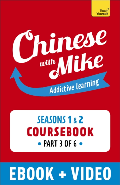 Learn Chinese with Mike Absolute Beginner Coursebook Seasons 1 & 2 : Part 3, EPUB eBook