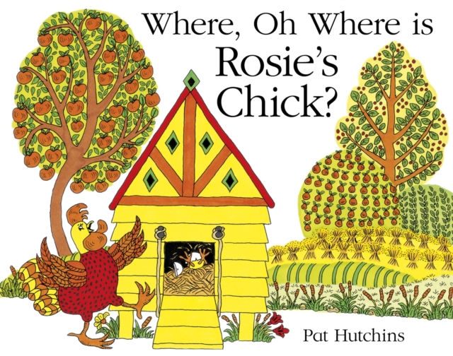 Where, Oh Where, is Rosie's Chick?, Paperback / softback Book