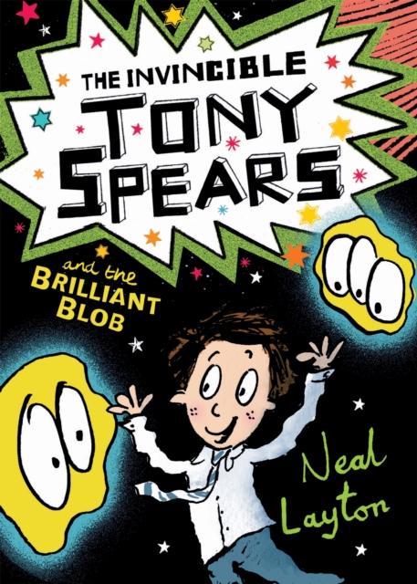 The Invincible Tony Spears and the Brilliant Blob : Book 2, Paperback / softback Book