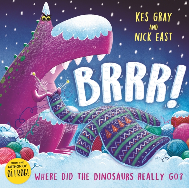 Brrr! : A brrrilliantly funny story about dinosaurs, knitting and space, Hardback Book