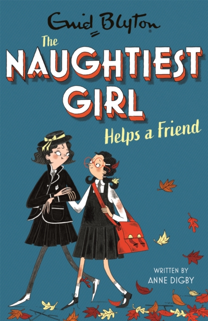 The Naughtiest Girl: Naughtiest Girl Helps A Friend : Book 6, Paperback / softback Book