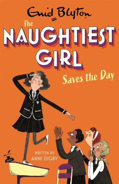 The Naughtiest Girl: Naughtiest Girl Saves The Day : Book 7, Paperback / softback Book