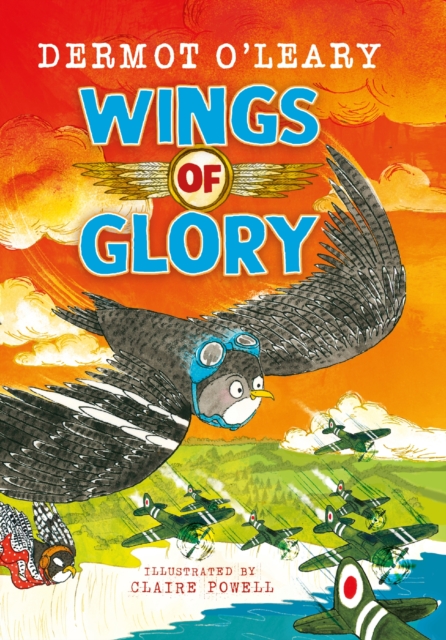 Wings of Glory : Can one tiny bird become a hero? An action-packed adventure with a smattering of bird poo!, Hardback Book