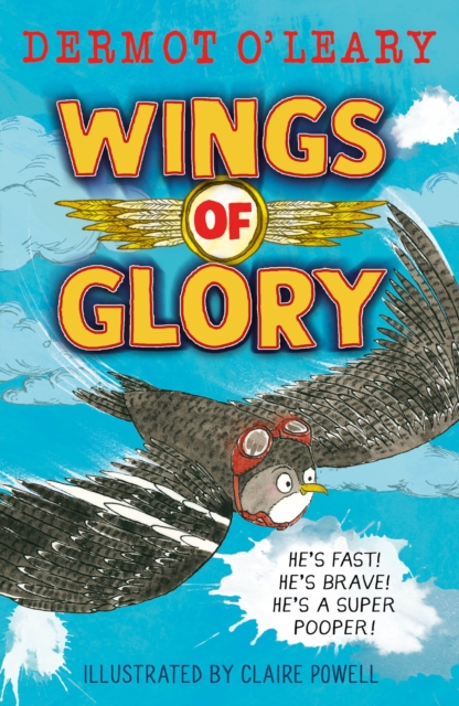 Wings of Glory : Can one tiny bird become a hero? An action-packed adventure with a smattering of bird poo!, Paperback / softback Book
